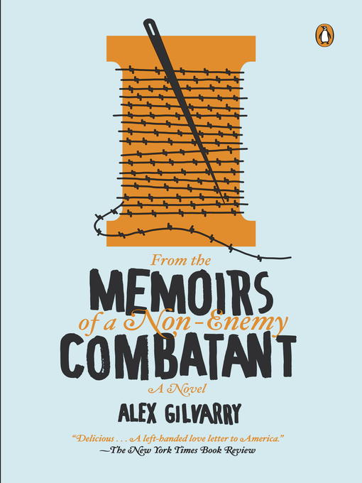 Title details for From the Memoirs of a Non-Enemy Combatant by Alex Gilvarry - Wait list